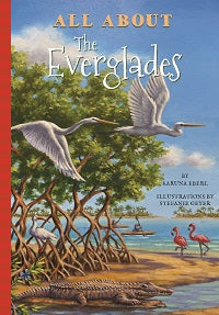 All About the Everglades by Karuna Eberl — cover