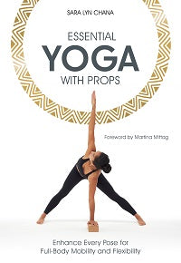 Essential Yoga With Props by Sara Lyn Chana — cover