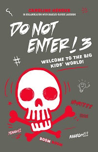 Do Not Enter! 3: Welcome to the Big Kids' World by Caroline Héroux; Charles-Olivier Larouche — cover