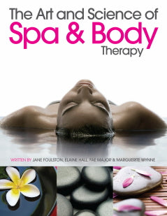 The Art & Science of Spa & Body Therapy by Jane Foulston; Elaine Hall; Tae Major; Marguerite Wynne — cover