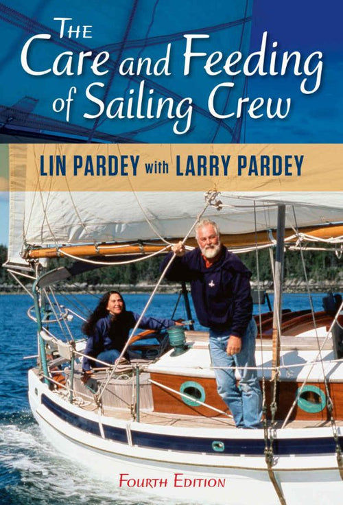 The Care and Feeding of Sailing Crew by Lin Pardey; Larry Pardey — cover