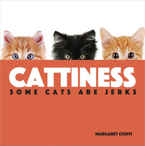 Cattiness: Some Cats are Jerks by Margaret Cioffi — cover