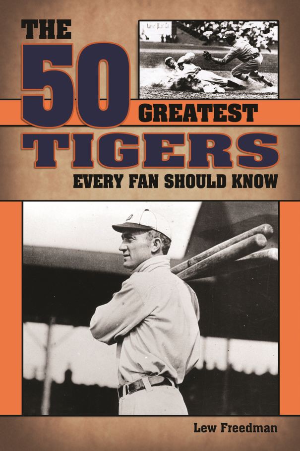 The 50 Greatest Tigers Every Fan Should Know by Lew Freedman — cover