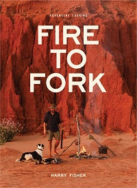 Fire to Fork by Harry Fisher — cover