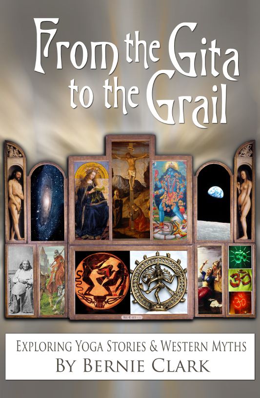 From the Gita to the Grail by Bernie Clark — cover