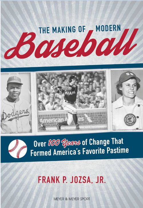 The Making of Modern Baseball by Frank P. Jozsa Jr. — cover