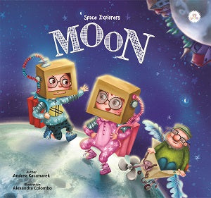 Space Explorers: Moon by Andrea Kaczmarek — cover