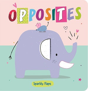 Sparkly Flaps Opposites by Sally Bailey — cover