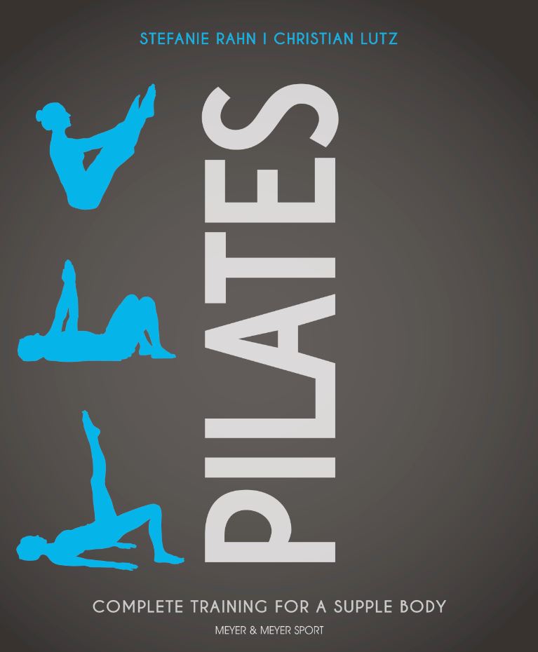 Pilates: Complete Training for a Supple Body by Stefanie Rahn; Christian Lutz — cover
