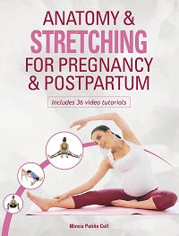 Anatomy & Stretching for Pregnancy & Postpartum by Mireia Patiño Coll — cover
