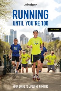 Running Until You're 100, 6th Edition by Jeff Galloway — cover
