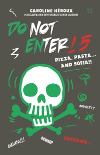 Do Not Enter! 5: Pizza, Pasta…and Sofia! by Caroline Héroux; Charles-Olivier Larouche — cover