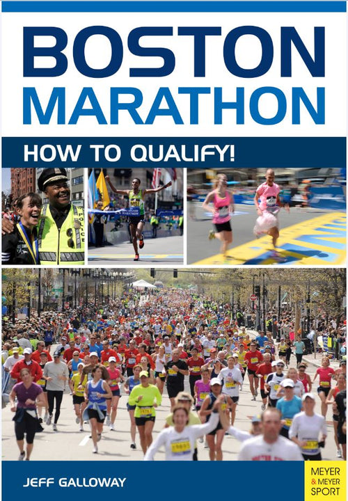 Boston Marathon: How to Qualify, 3rd Edition by Jeff Galloway — cover