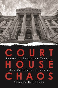 Courthouse Chaos by Andrew E. Stoner — cover