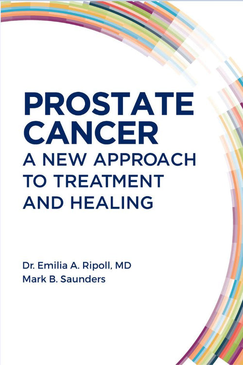 Prostate Cancer: A New Approach to Treatment and Healing by Emilia A. Ripoll; Mark B. Saunders — cover