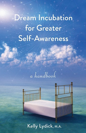 Dream Incubation for Greater Self-Awareness by Kelly Lydick — cover