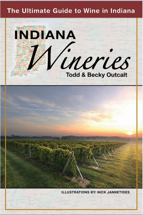 Indiana Wineries by Todd Outcalt; Becky Outcalt — cover