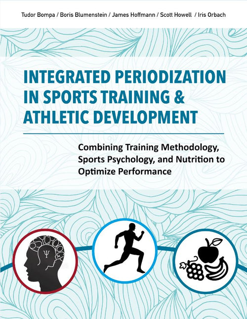Integrated Periodization in Sports Training & Athletic Development by Tudor Bompa; Boris Blumenstein; James Hoffmann; Scott Howell; Iris Orbach — cover