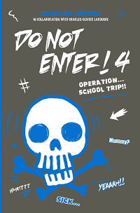 Do Not Enter! 4 Operation ... School Trip by Caroline Héroux; Charles-Olivier Larouche — cover