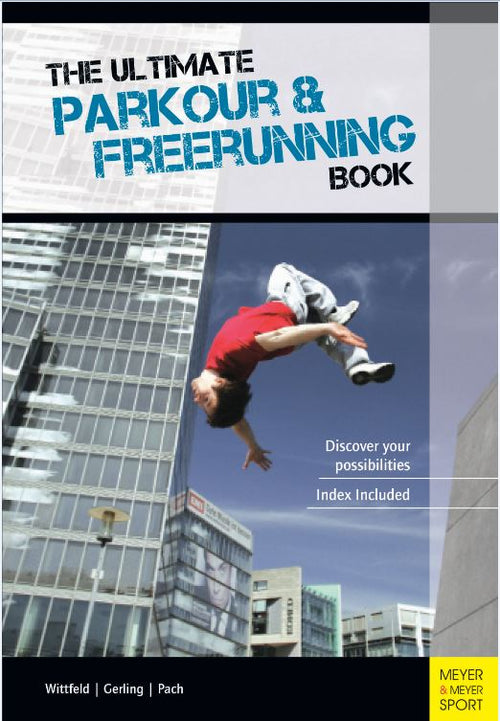 The Ultimate Parkour & Freerunning Book by Jan Witfeld; Ilona E. Gerling; Alexander Pach — cover