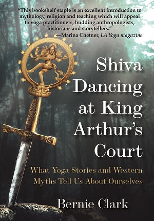 Shiva Dancing at King Arthur's Court by Bernie Clark — cover