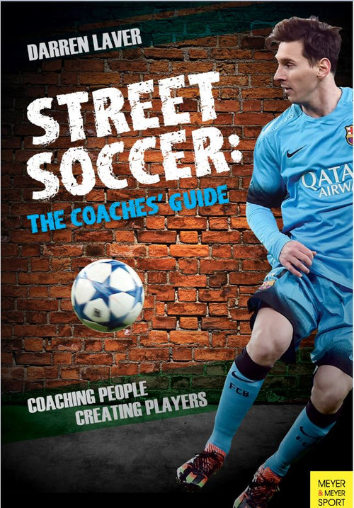 Street Soccer: The Coaches' Guide by Darren Laver — cover