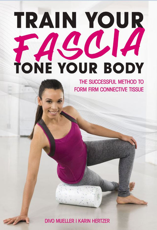 Train Your Fascia Tone Your Body by Divo Mueller; Karin Hertzer — cover