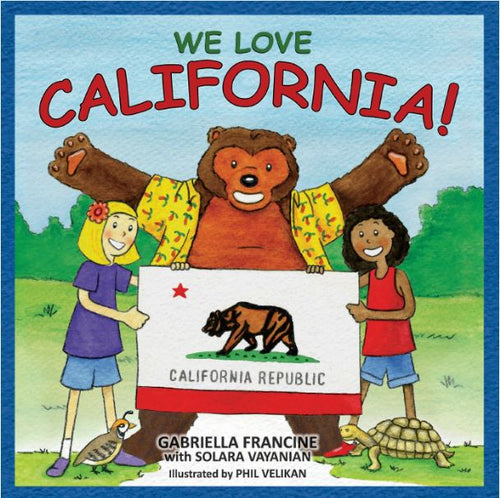 We Love California by Gabriella Francine; Solara Vayanian — cover