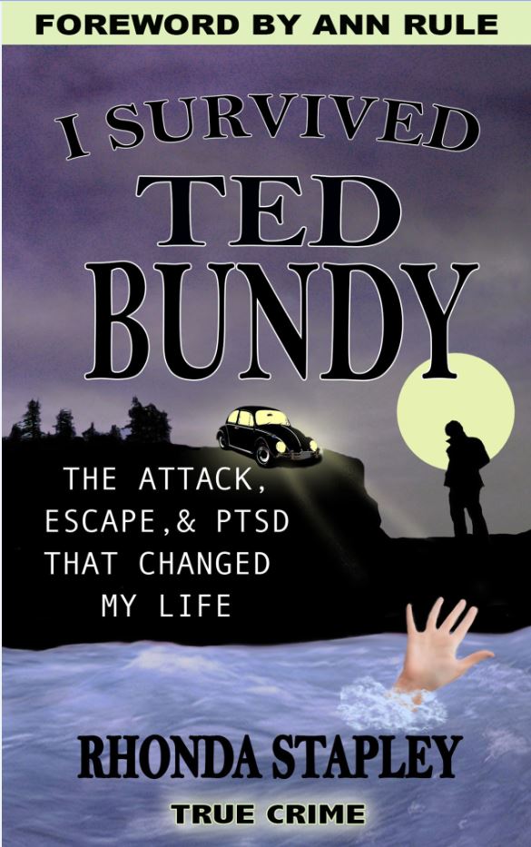 I Survived Ted Bundy: The Attack, Escape & PTSD by Rhonda Stapley — cover