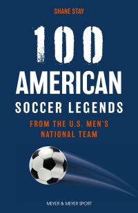 100 American Soccer Legends by Shane Stay — cover