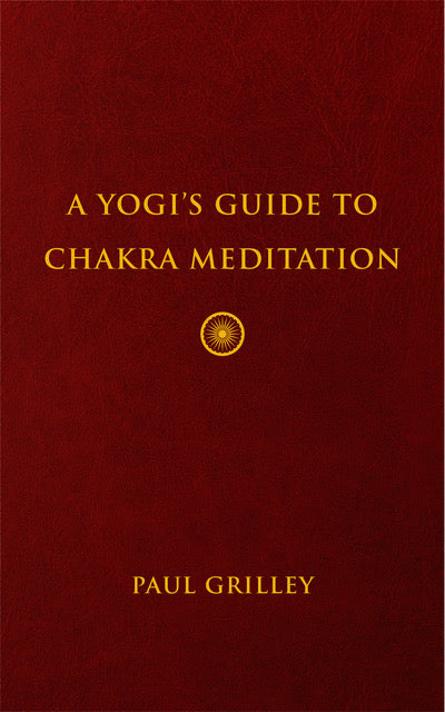 A Yogi's Guide to Chakra Meditation by Paul Grilley — cover